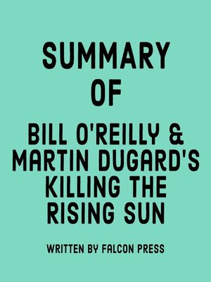 cover image of Summary of Bill O'Reilly & Martin Dugard's Killing the Rising Sun